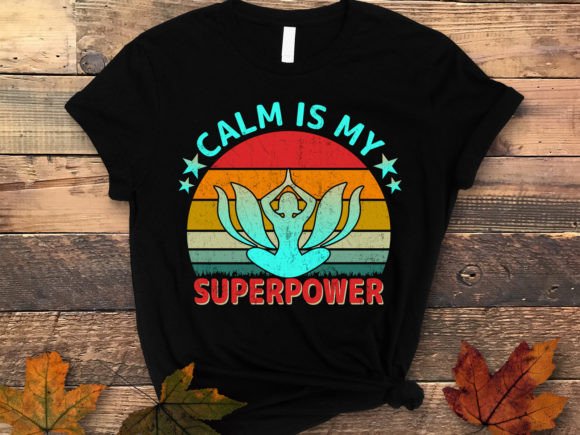 Calm is My Superpower Graphics for T-Shirts and Print Templates