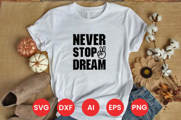 NEVER STOP DREAM: An SVG Graphic for Versatile Print Templates